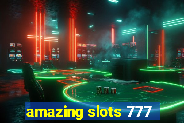 amazing slots 777